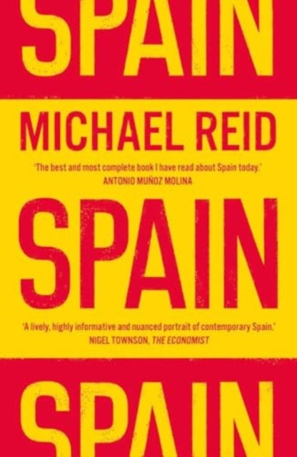 Reid Michael - Spain The Trials And Triumphs Of A Modern European Country - Paperback