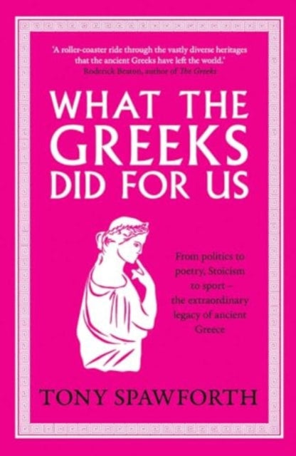 Spawforth Tony - What The Greeks Did For Us - Paperback