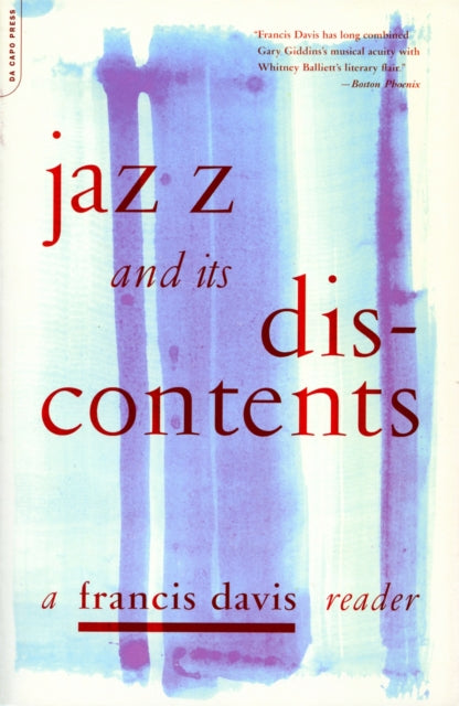 Davis Francis - Jazz And Its Discontents A Francis Davis Reader - Paperback