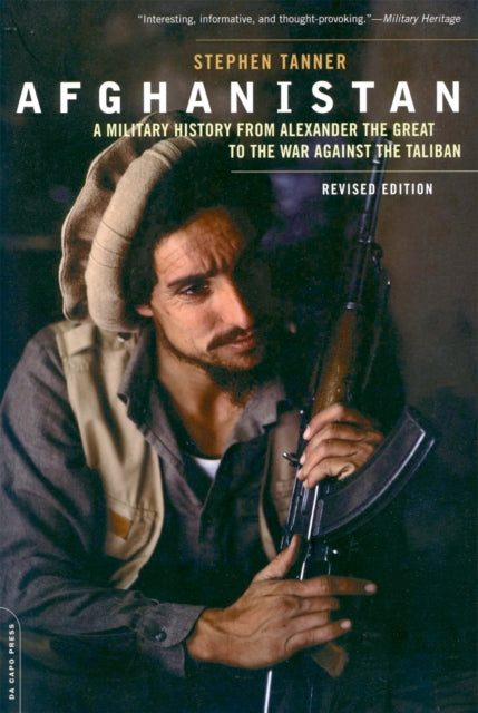 Tanner Stephen - Afghanistan (Revised Edition) A Military History From Alexander The Great To The War Against The Taliban - Paperback