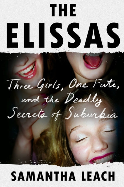 Title: The Elissas : Three Girls One Fate And The Deadly Secrets Of Suburbia
Barcode: 9780306826917
Pages: 288 Pages
Language: English
Publication Date: 6/6/2023