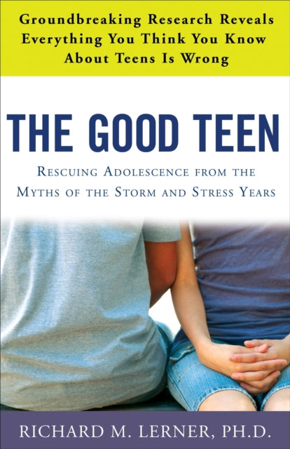Binding: Paperback
Title: The Good Teen Rescuing Adolescence From The Myths Of The Storm And Stress Years
Author(s): Lerner Richard M.
Publisher: Random House Usa Inc
Barcode: 9780307347589
Pages: 272 Pages
Publication Date: 8/5/2008
Category: Teenagers: Advice For Parents