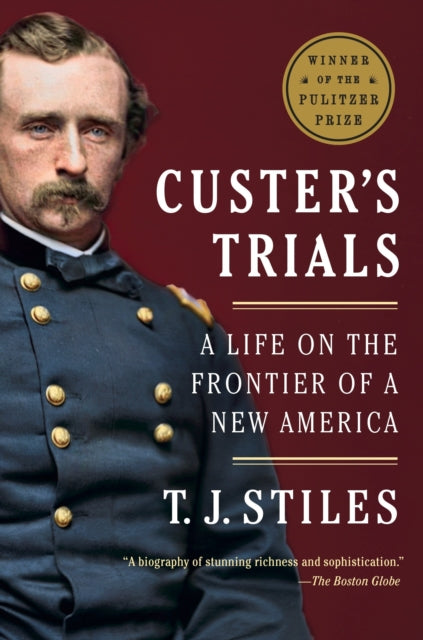 Binding: Paperback
Title: Custer's Trials A Life On The Frontier Of A New America
Author(s): Stiles T. J.
Publisher: Random House Usa Inc
Barcode: 9780307475947
Pages: 640 Pages, 12 Pp Of Photos + 8 Maps
Publication Date: 10/25/2016
Category: American Civil War