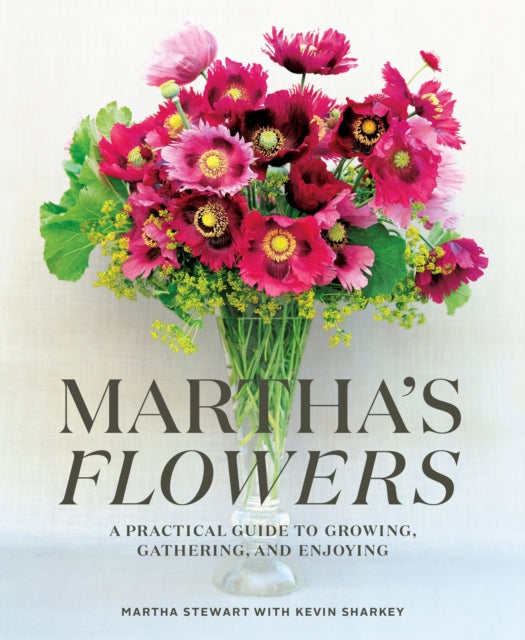Sharkey Kevin - Martha's Flowers A Practical Guide To Growing Gathering And Enjoying - Hardcover