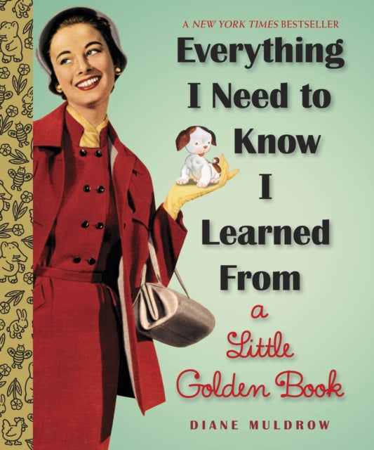 Muldrow Diane - Everything I Need To Know I Learned From A Little Golden Book An Inspirational Gift Book - Hardcover