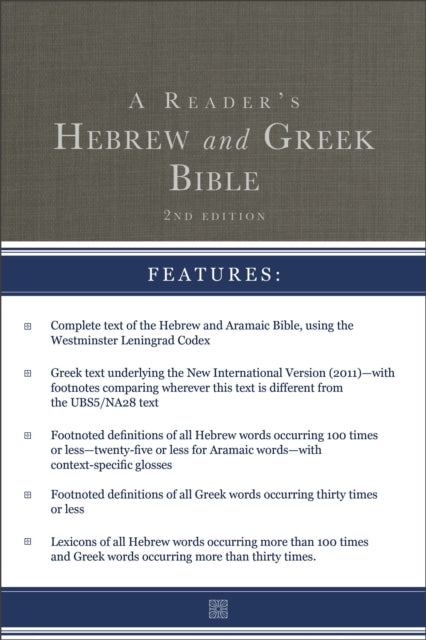 Binding: Hardcover
Description: An essential study resource for those studying and reading biblical Hebrew and Greek This updated reader's Bible combines A Reader's Hebrew Bible and A Reader's Greek New Testament Third Edition into one convenient and beautiful volume.
