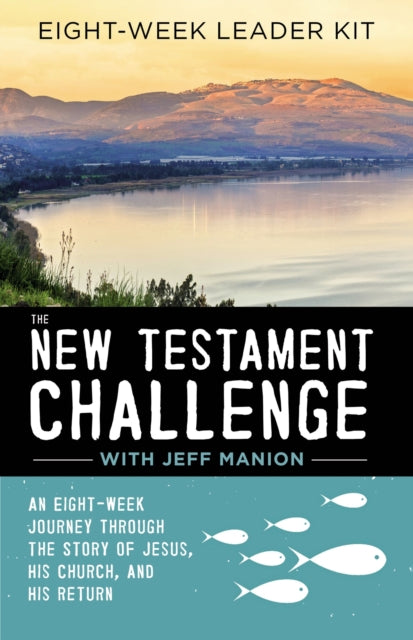 Manion Jeff - The New Testament Challenge Leader's Kit An Eight - Week Journey Through The Story Of Jesus His Church And His Return - Paperback