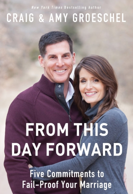 Groeschel Amy - From This Day Forward Five Commitments To Fail - Proof Your Marriage - Paperback