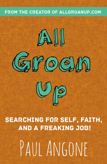 Binding: Paperback
Description: All Groan Up: Searching for Self Faith and A Freaking Job! is the story of the Gen Y/ Millennial generation told through the individual story of author Paul Angone.