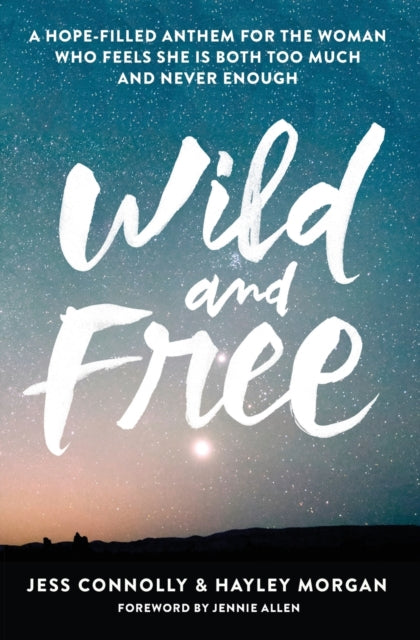 Binding: Paperback
Description: Wild and Free by Jess Connolly and Hayley Morgan is an anthem of freedom and a call to bold action for the modern Christian woman who is held captive by the belief that she is both too much and never enough.