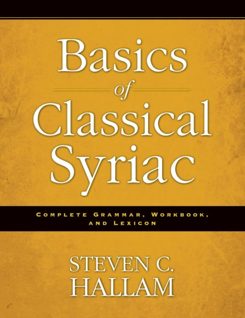 Binding: Paperback
Description: Basics of Classical Syriac by Steven C. Hallam is a beginning Syriac grammar workbook and lexicon all in one and can be used by independent learners or a classroom setting. Of the early translational languages of the New Testament none is more important than Syriac.