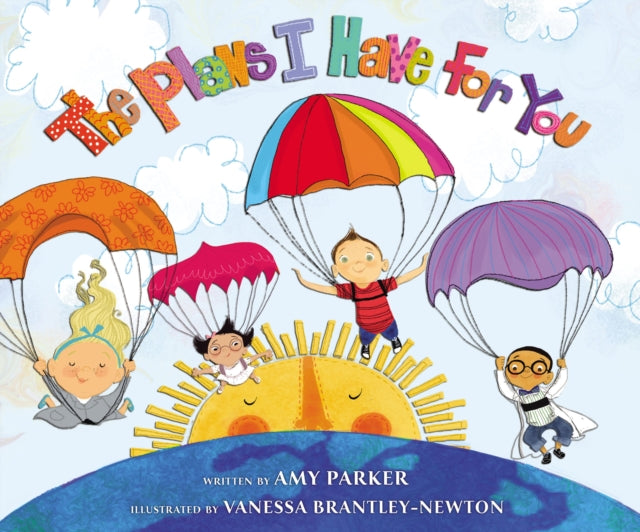 Binding: Hardcover
Description: The Plans I Have for You written by bestselling author Amy Parker and illustrated by award - winning artist Vanessa Brantley - Newton is a playful picture book that inspires kids to dream about their future and to trust that God has great plans for each and every one of us.