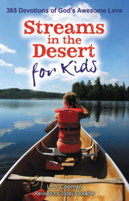 Cowman L. B. E. - Streams In The Desert For Kids 365 Devotions Of God's Awesome Love - Paperback