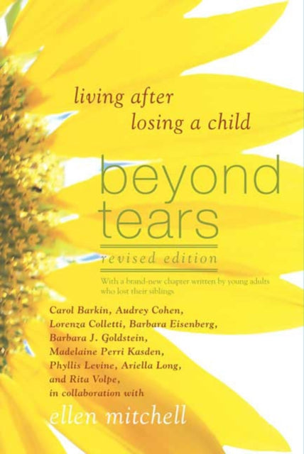 Binding: Paperback
Description: Meant to comfort and give direction to bereaved parents Beyond Tears is written by nine mothers who have each lost a child. This revised edition includes a new chapter written from the perspective of surviving siblings.