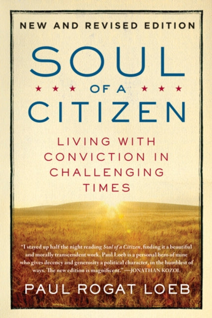 Binding: Paperback
Description: Soul of a Citizen awakens within us the desire and the ability to make our voices heard and our actions count. We can lead lives worthy of our convictions.