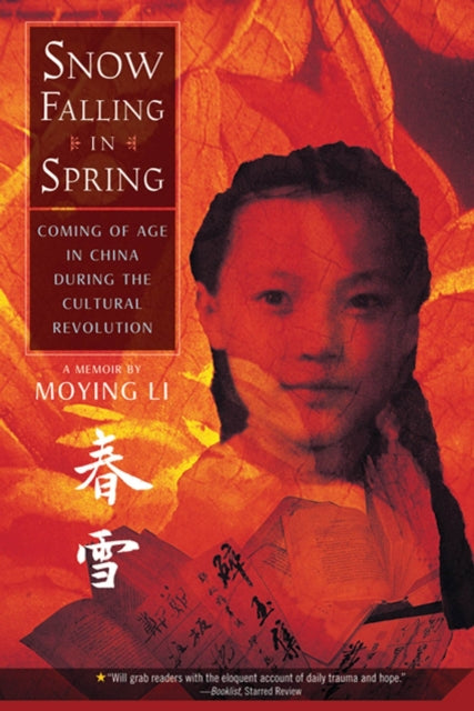 Snow Falling In Spring Coming Of Age In China During The Cultural Revolution