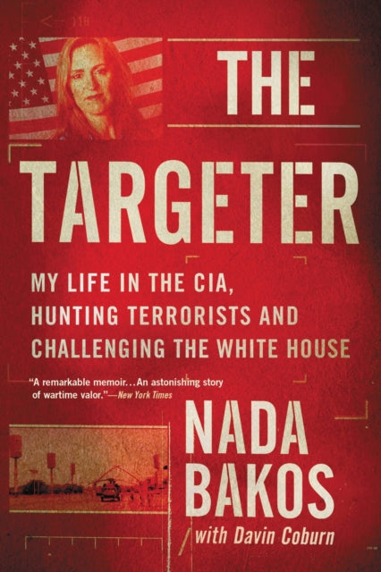 The Targeter My Life In The Cia Hunting Terrorists And Challenging The White House