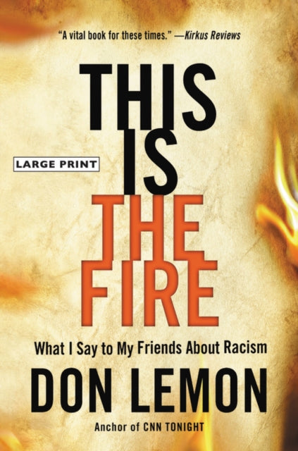 Description: In this "vital book for these times" (Kirkus Reviews) Don Lemon brings his vast audience and experience as a reporter and a Black man to today's most urgent question: How can we end racism in America in our lifetimes? The host of CNN Tonight with Don Lemon is more popular than ever.