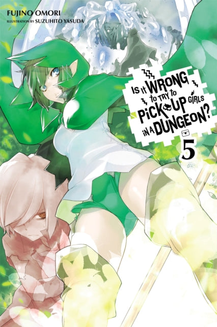 Omori Fujino - Is It Wrong To Try To Pick Up Girls In A Dungeon? Vol. 5 (Light Novel) - Paperback