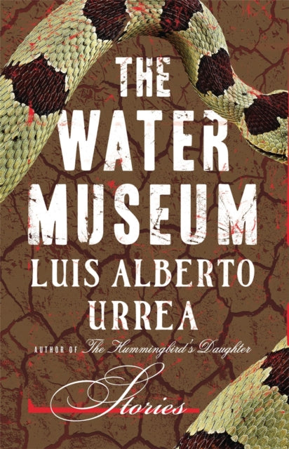 Urrea Luis Alberto - The Water Museum Stories - Hardcover