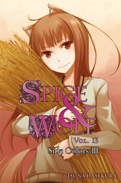 Hasekura Isuna - Spice And Wolf Vol. 13 (Light Novel) Side Colors Iii - Paperback