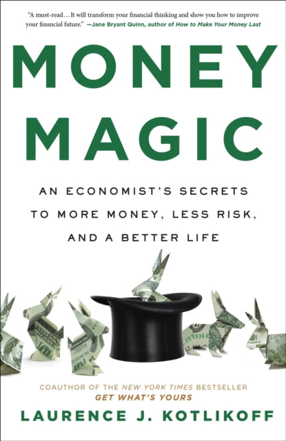 Money Magic An Economist's Secrets To More Money Less Risk And A Better Life
