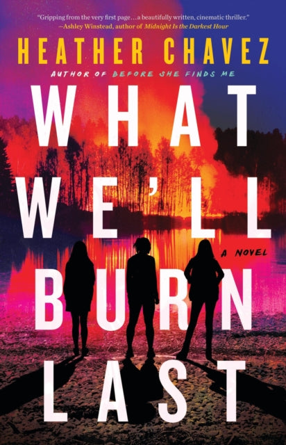 Chavez Heather - What We'll Burn Last - Hardcover