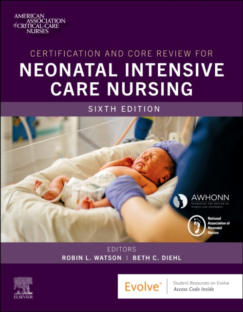 Aacn - Certification And Core Review For Neonatal Intensive Care Nursing - Paperback
