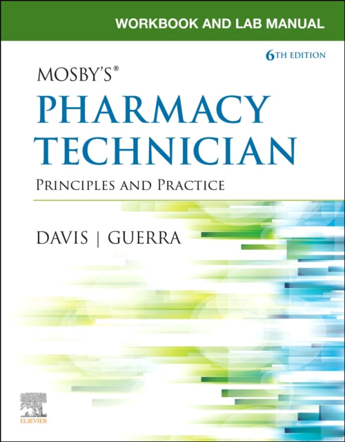 Guerra Anthony Pharmd Rph (Chair Instructor Pharmacy Technician Program Des Moines Area Community College Ankeny Iowa) - Workbook And Lab Manual For Mosby's Pharmacy Technician Principles And Practice - Paperback