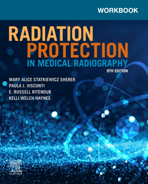 Welch Haynes Kelli Rt (R) Fasrt (Professor | Director Northwestern State University) - Workbook For Radiation Protection In Medical Radiography - Paperback