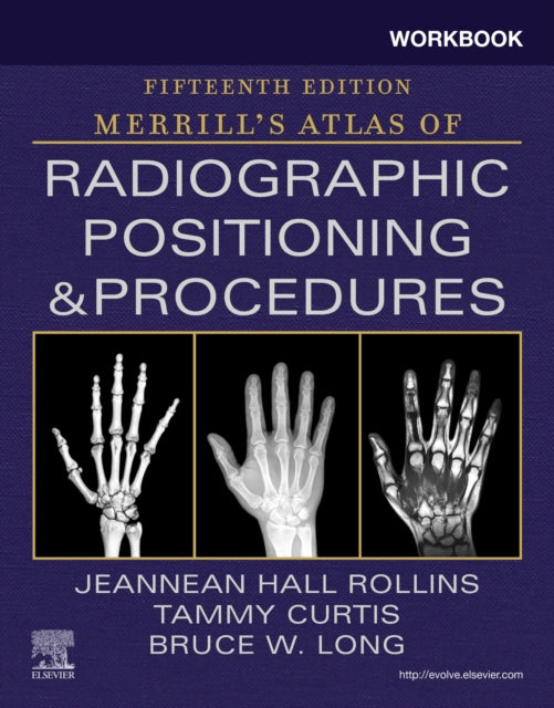 Curtis Tammy Mrc Bsrt(R)(Cv) (Professor And Graduate Coordinator Radiologic Sciences Northwestern State University Shreveport La) - Workbook For Merrill's Atlas Of Radiographic Positioning And Procedures - Paperback