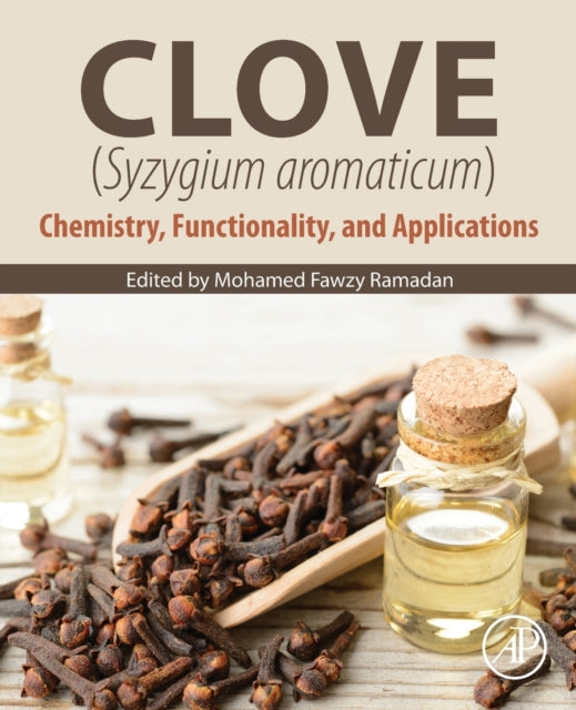 Elsevier Science & Technology - Clove (Syzygium Aromaticum) Chemistry Functionality And Applications - Paperback