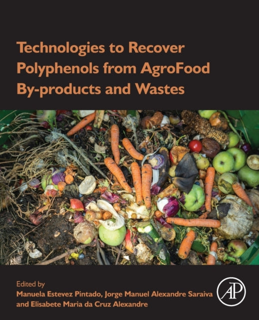 Elsevier Science & Technology - Technologies To Recover Polyphenols From Agrofood By - Products And Wastes - Paperback