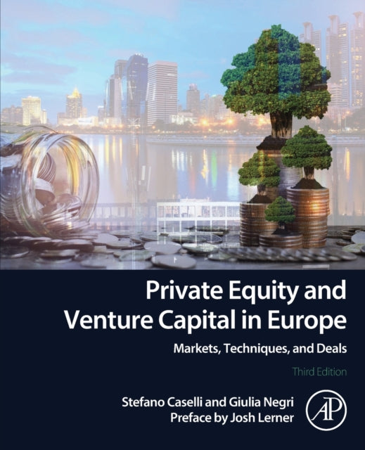 Negri Giulia (Fellow Of Corporate Finance Bocconi School Of Management Italy; Associate Professor Of Finance Luxembourg School Of Business Luxembourg.) - Private Equity And Venture Capital In Europe Markets Techniques And Deals - Paperback