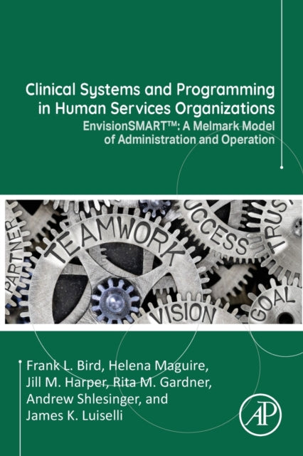 Luiselli James K. (Director Of Clinical Development And Research Melmark New England Pennsylvania Usa) - Clinical Systems And Programming In Human Services Organizations Envisionsmart (Tm): A Melmark Model Of Administration And Operation - Paperback
