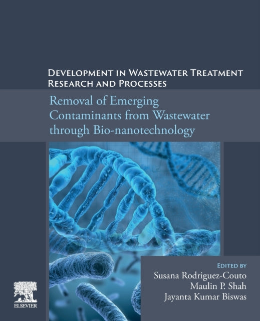 Elsevier - Health Sciences Division - Development In Wastewater Treatment Research And Processes Removal Of Emerging Contaminants From Wastewater Through Bio - Nanotechnology - Paperback