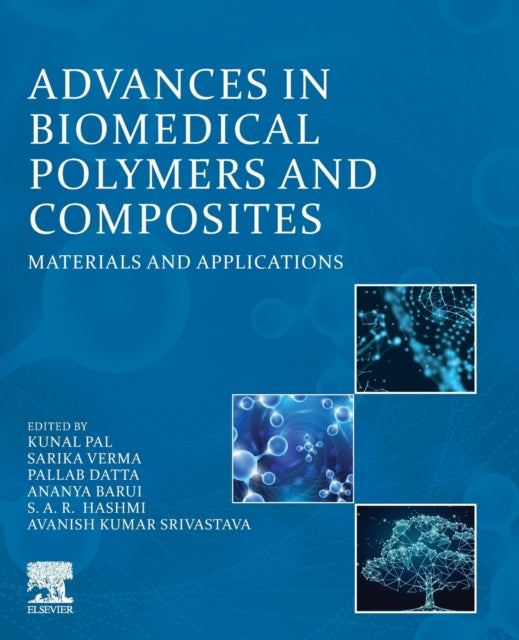 Elsevier - Health Sciences Division - Advances In Biomedical Polymers And Composites Materials And Applications - Paperback