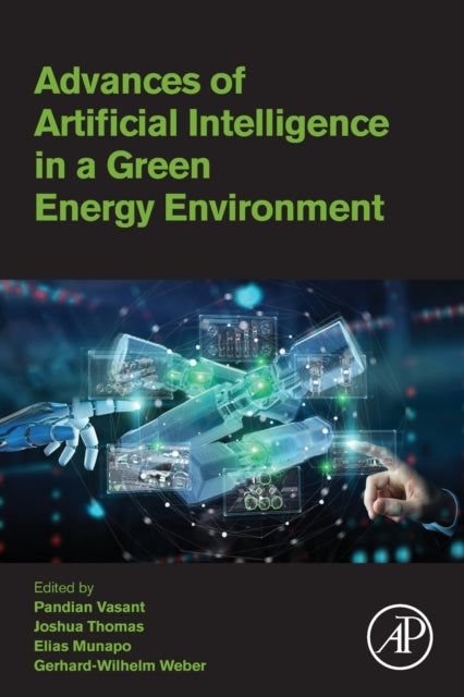 Binding: Paperback
Description: Advances of Artificial Intelligence in a Green Energy Environment reviews the new technologies in intelligent computing and AI that are reducing the dimension of data coverage worldwide.