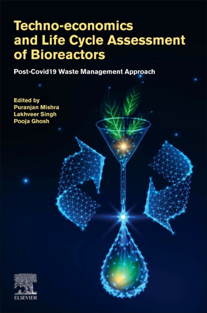 Elsevier - Health Sciences Division - Techno - Economics And Life Cycle Assessment Of Bioreactors Post - Covid - 19 Waste Management Approach - Paperback