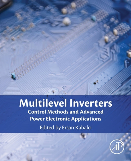 Binding: Paperback
Description: Multilevel Inverters: Control Methods and Power Electronics Applications provides a suite of powerful control methods for conventional and emerging inverter topologies instrumentalized in power electronics applications.