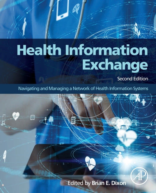 Elsevier Science & Technology - Health Information Exchange Navigating And Managing A Network Of Health Information Systems - Paperback
