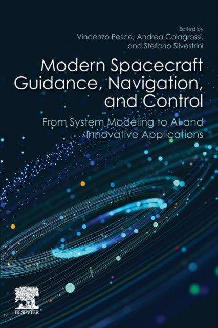 Elsevier - Health Sciences Division - Modern Spacecraft Guidance Navigation And Control From System Modeling To Ai And Innovative Applications - Paperback