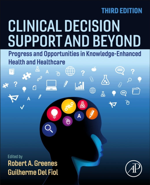 Elsevier Science & Technology - Clinical Decision Support And Beyond Progress And Opportunities In Knowledge - Enhanced Health And Healthcare - Paperback