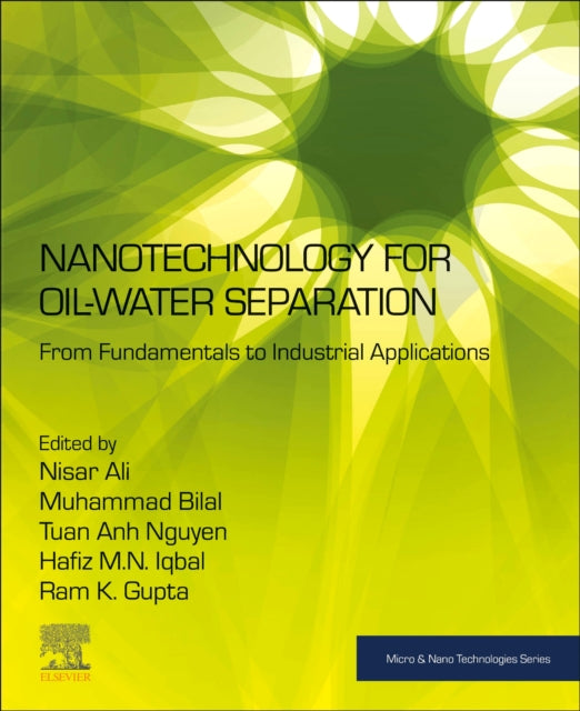 Elsevier - Health Sciences Division - Nanotechnology For Oil - Water Separation From Fundamentals To Industrial Applications - Paperback