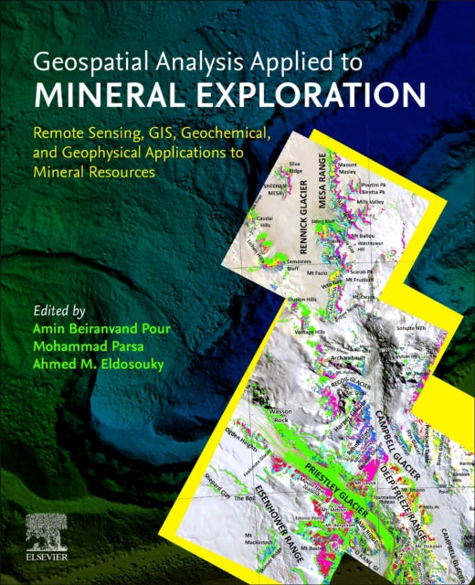 Elsevier - Health Sciences Division - Geospatial Analysis Applied To Mineral Exploration Remote Sensing Gis Geochemical And Geophysical Applications To Mineral Resources - Paperback