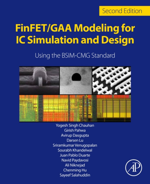 Payvadosi Navid (Device Engineer Intel Corp. Oregon Usa) - Finfet/ Gaa Modeling For Ic Simulation And Design Using The Bsim - Cmg Standard - Paperback