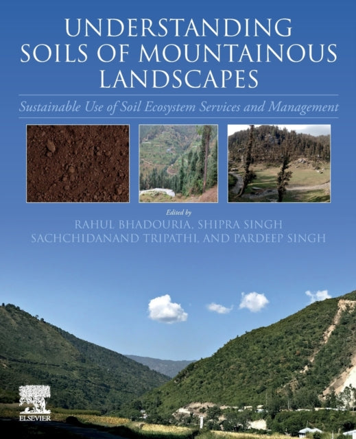Elsevier - Health Sciences Division - Understanding Soils Of Mountainous Landscapes Sustainable Use Of Soil Ecosystem Services And Management - Paperback