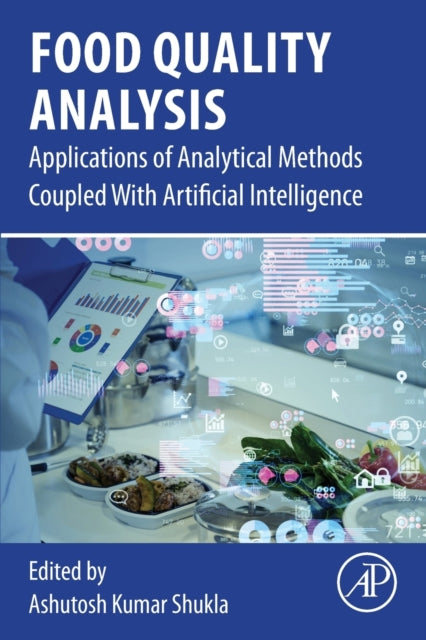 Elsevier Science & Technology - Food Quality Analysis Applications Of Analytical Methods Coupled With Artificial Intelligence - Paperback