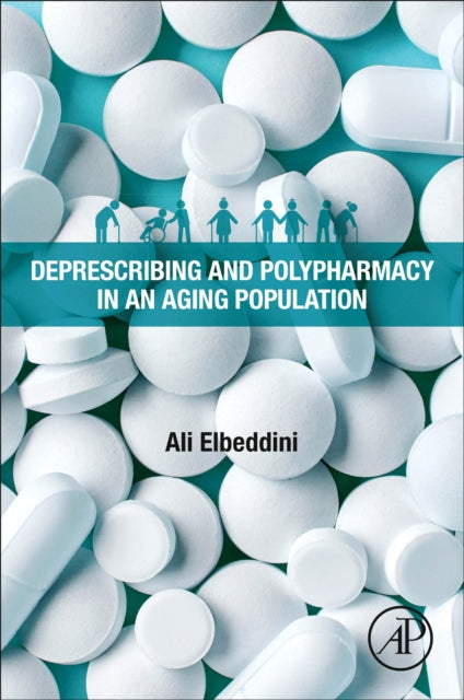 Elbeddini Ali (Assistant Professor Family Medicine Faculty Of Medicine University Of Ottawa Canada) - Deprescribing And Polypharmacy In An Aging Population - Paperback