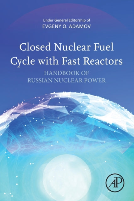 Binding: Paperback
Description: Closed Nuclear Fuel Cycle with Fast Reactors: Handbook of Russian Nuclear Power provides unique insights into research and practical activities from leading Russian experts.